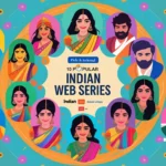 टॉप 10 Indian वेब सीरीज जो आपको ज़रूर देखनी चाहिए