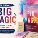 Big Magic पुस्तक सारांश हिंदी भाषा – रचनात्मक जीवन का जादू सीखें