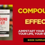 The Compound Effect पुस्तक सारांश हिंदी – छोटे कदम, बड़ी सफलता
