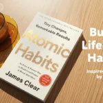 Atomic Habits – James Clear हिंदी में समरी – छोटी आदतें, बड़े बदलाव