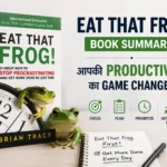 Eat That Frog Book Summary in Hindi – 21 Tips जो आपकी Productivity बदल देंगे