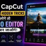 CapCut की ये Hidden Tricks जान लोगे तो Pro Editor बन जाओगे!