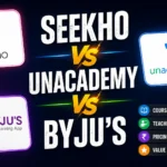 Seekho vs Unacademy vs Byju’s – कौन सा ऐप सबसे बेस्ट है?