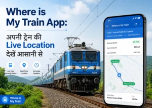 Where is My Train App - अपनी ट्रेन की Live Location देखें आसानी से