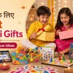 Kids के लिए Best Diwali Gifts: 20 Fun और Unique Ideas
